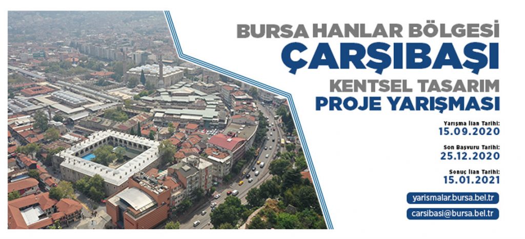 BURSA HANLAR BÖLGESİ ÇARŞIBAŞI KENTSEL TASARIM PROJE YARIŞMASI